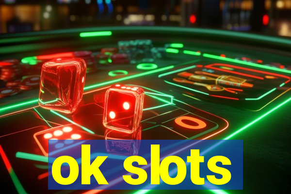 ok slots